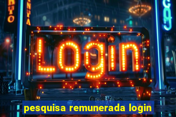 pesquisa remunerada login